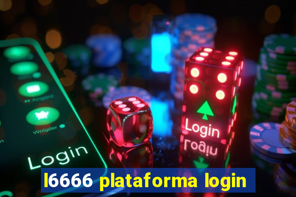 l6666 plataforma login